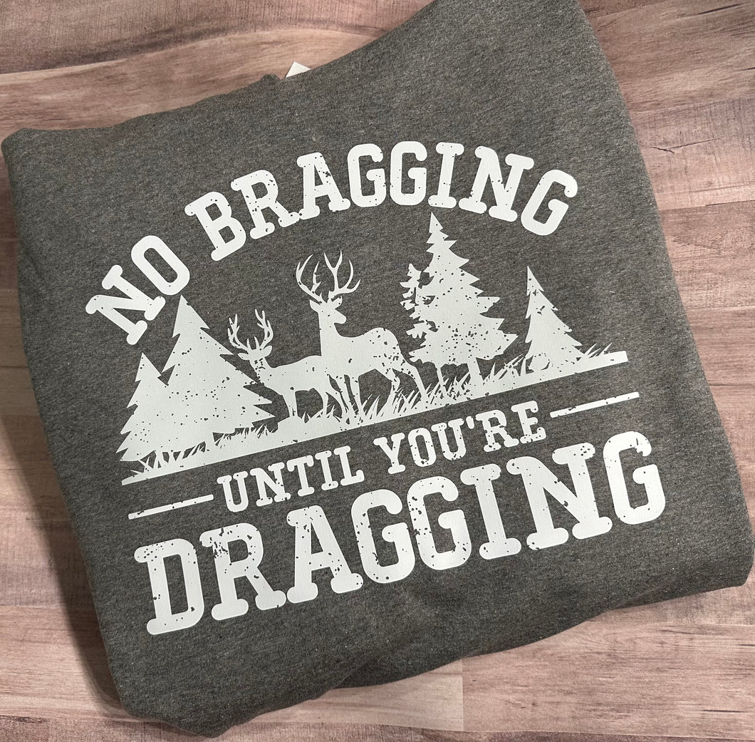 No Bragging Until You’re Dragging