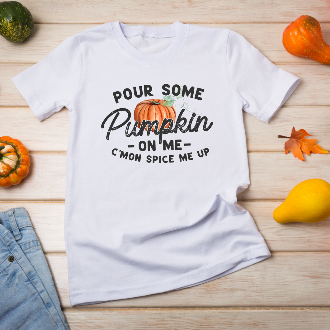 Pour Some Pumpkin on Me Hoodie or T-Shirt